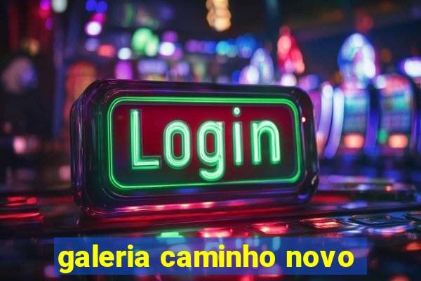 galeria caminho novo